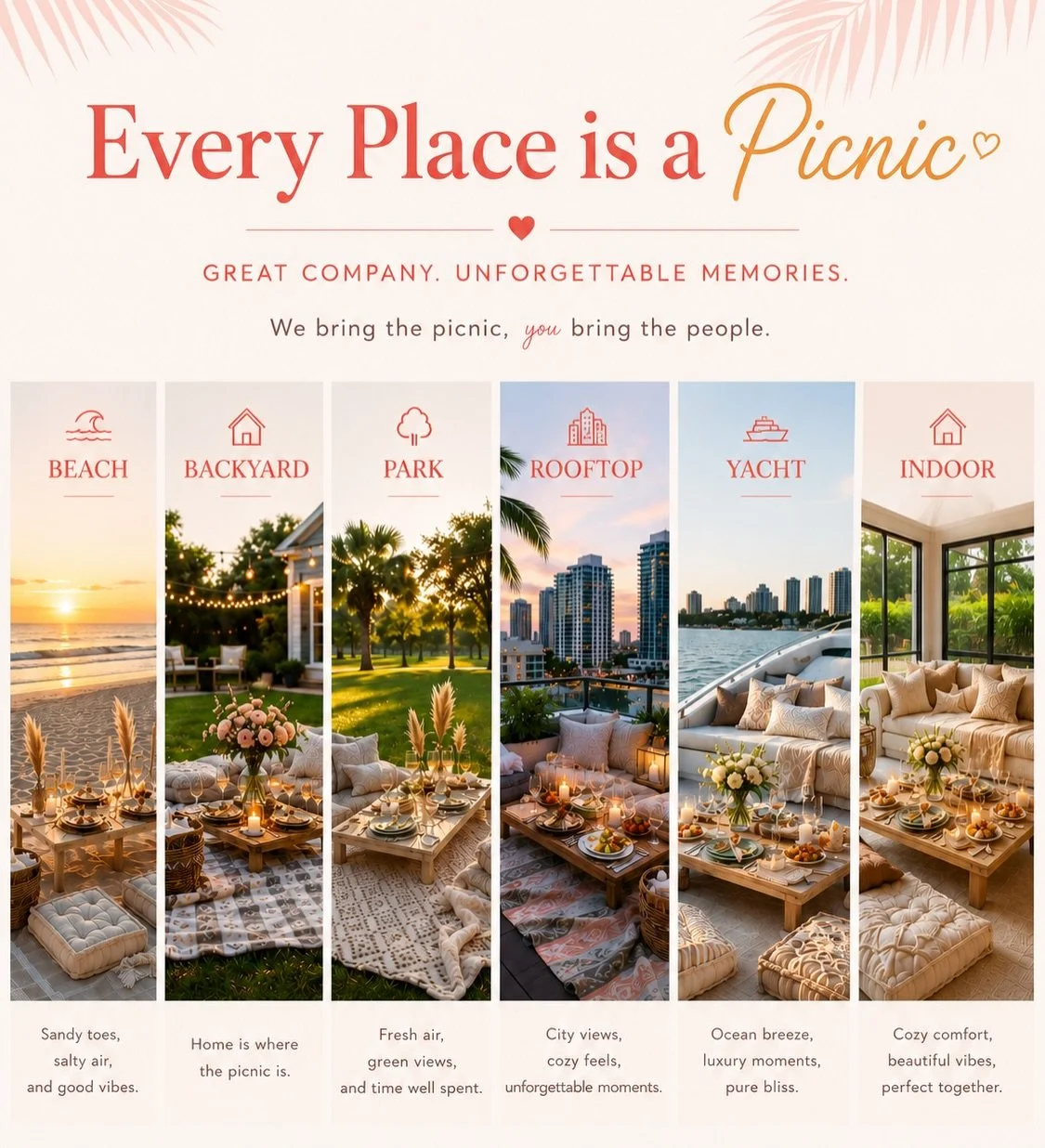 From sunrise beach picnics and shaded park setups to cozy indoor gatherings, rooftop evenings, backyard celebrations, and yacht experiences &mdash; there&rsquo;s always a perfect time and place for a Palm Breeze picnic.

We offer flexible morning and