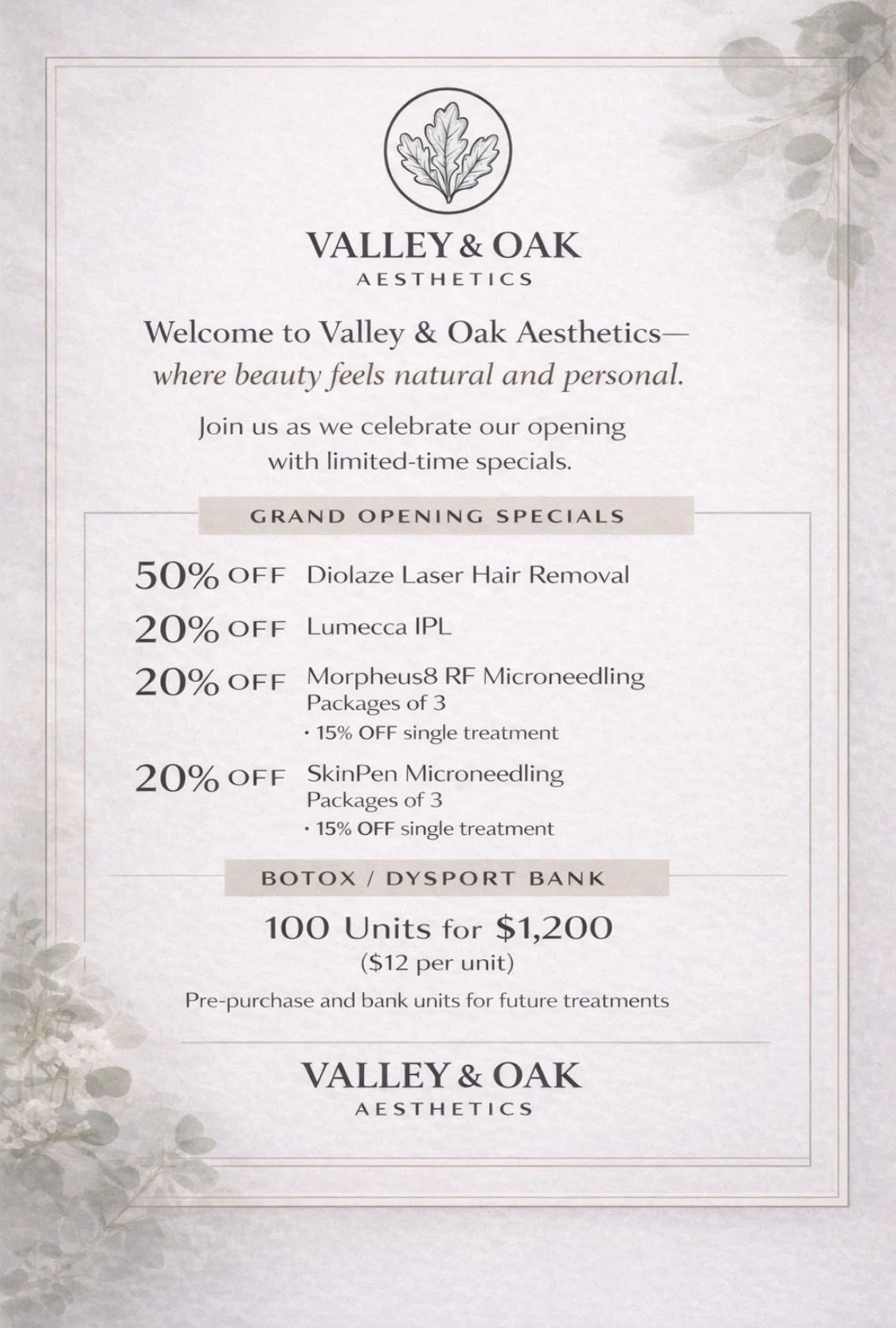 Flyer for Valley & Oak Aesthetics grand opening specials, including discounts on laser hair removal, IPL, microneedling packages, Botox, and bank units, with a natural and personal aesthetic theme.