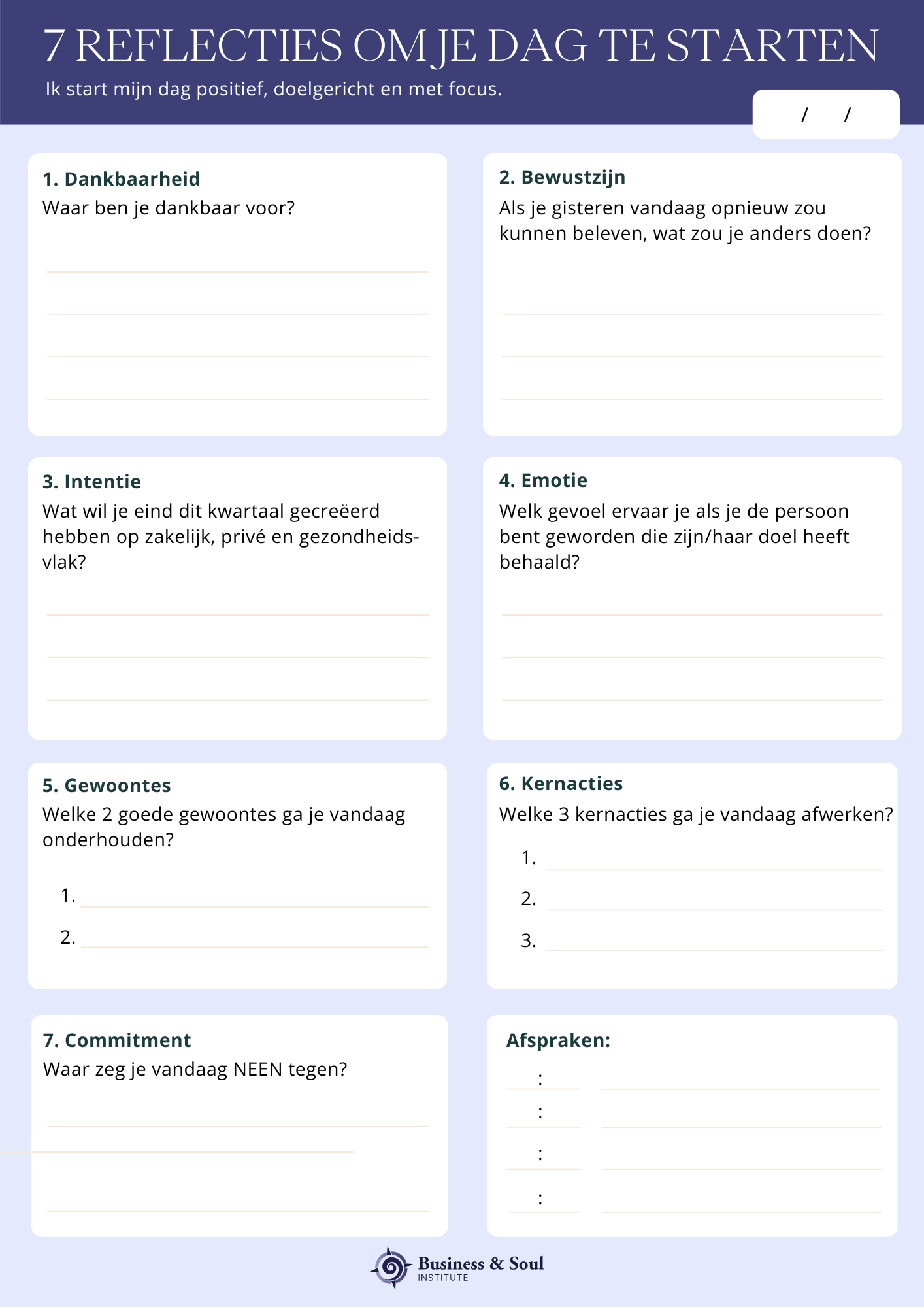Een tijdschriftpagina met de titel '7 Reflecties om de dag te starten', inclusief verschillende vragen en secties over dankbaarheid, bewustzijn, intentie, emotie, gewoontes, kernacties, commitment, en afspraken, met een thema van positief beginnen en zelfreflectie. Het logo onderaan is van Business & Soul Institute.