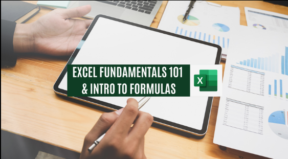 Excel Fundamentals 101 & Intro to Formulas