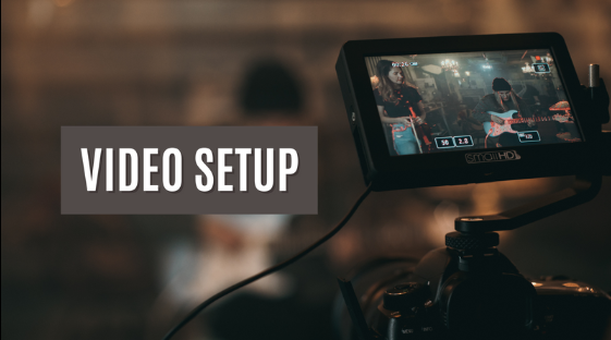 Video Setup