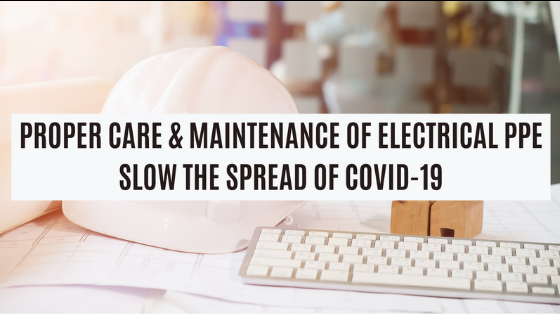Proper Care & Maintenance of Electrical PPE