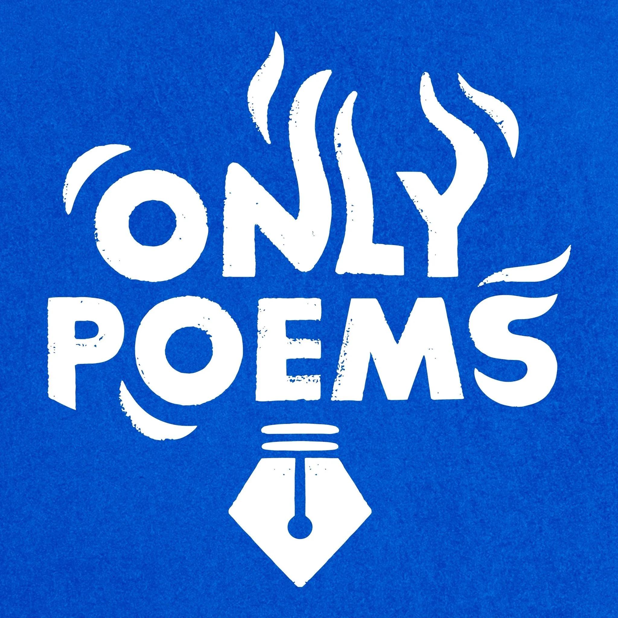 ONLY POEMS in decorative white text, with a fountain pen nib icon beneath, on a blue background.