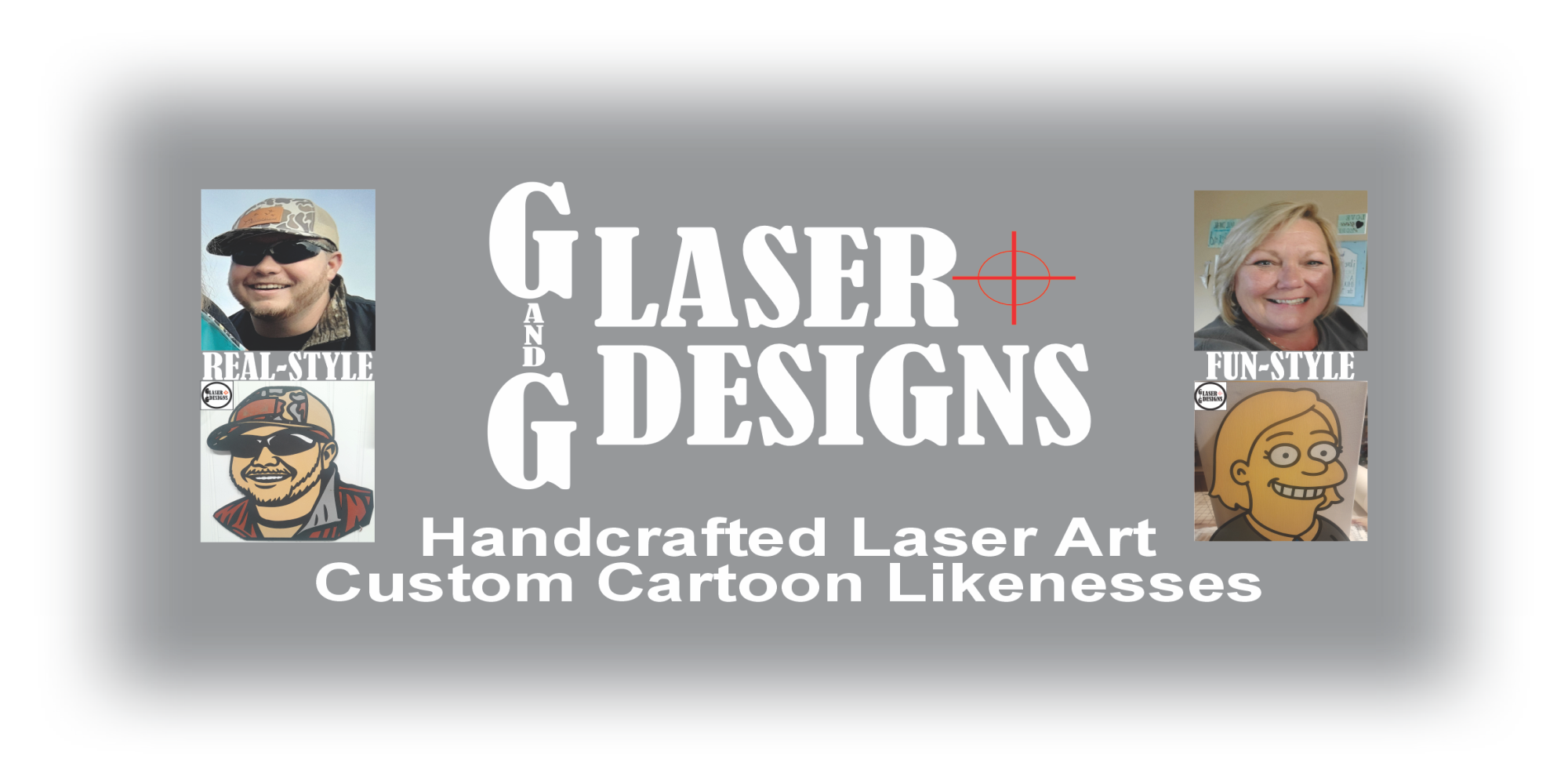 Gray background with the text 'Glaser and G Designs, Handcrafted Laser Art, Custom Cartoon Likenesses' in large white font. There are four photos of smiling people, two on each side, with captions 'Real-Style' and 'Fun-Style'.