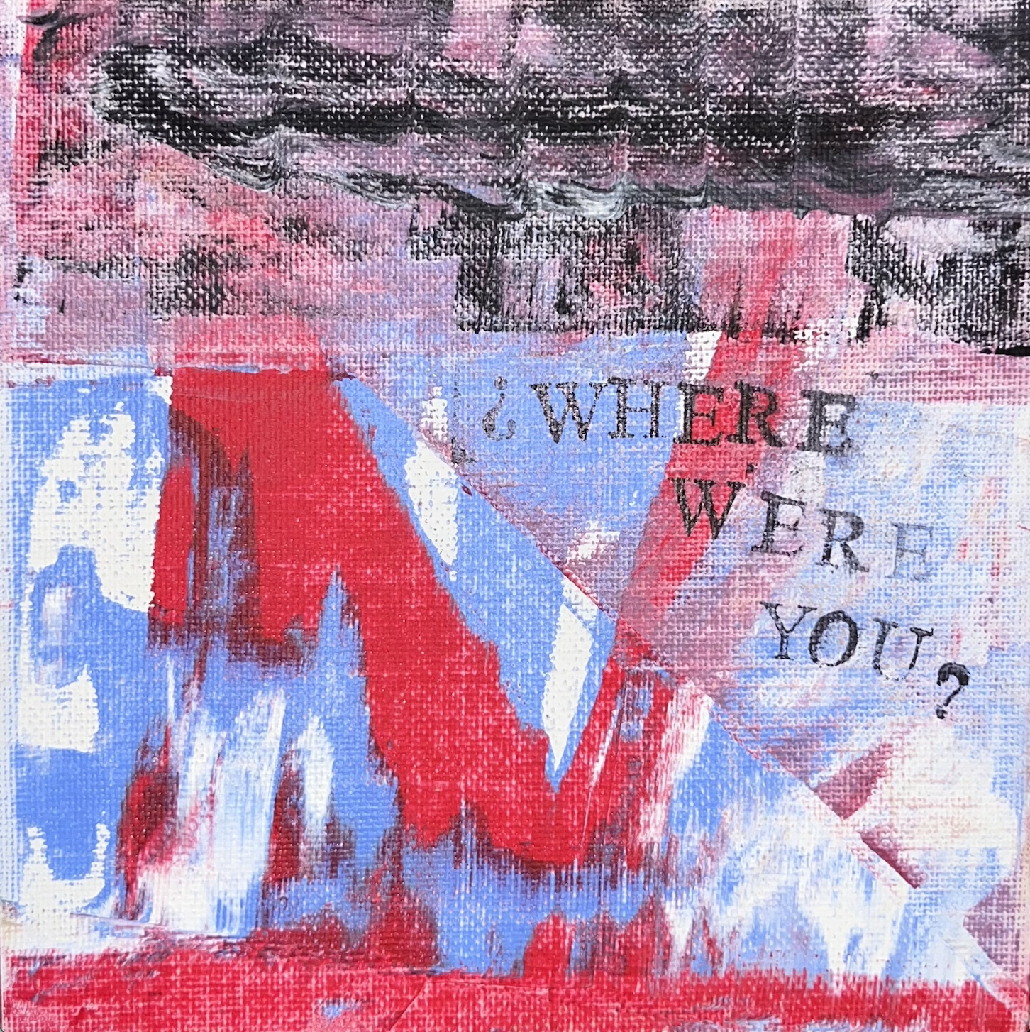 Abstract artwork with layered colors including black, pink, purple, blue, red, and white, with the text "WHERE WERE YOU?" overlaid.
