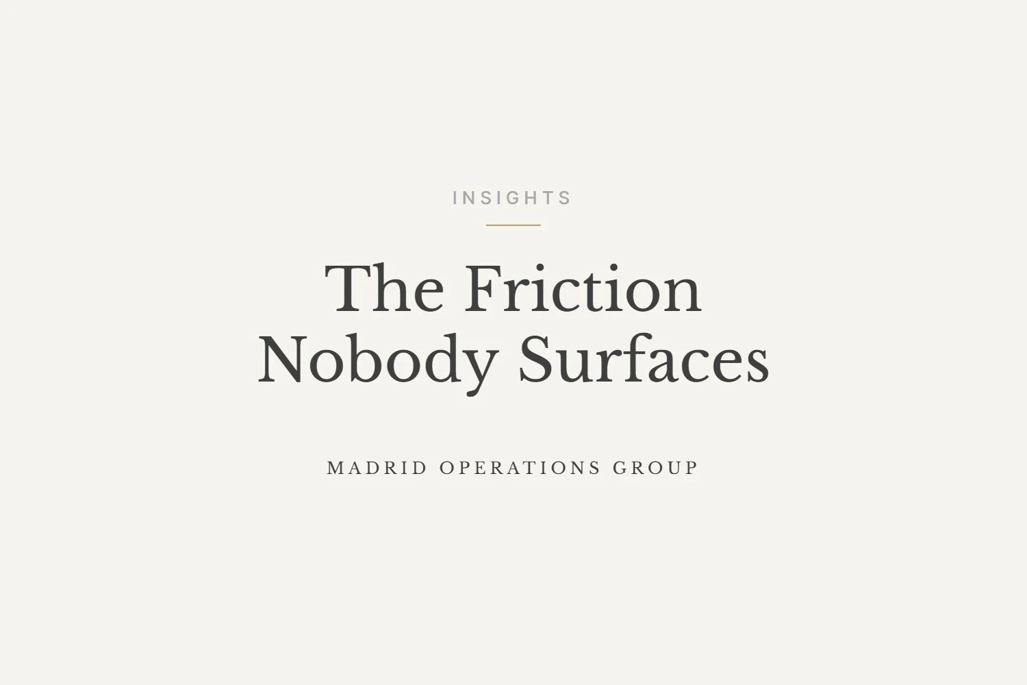 The Friction Nobody Surfaces