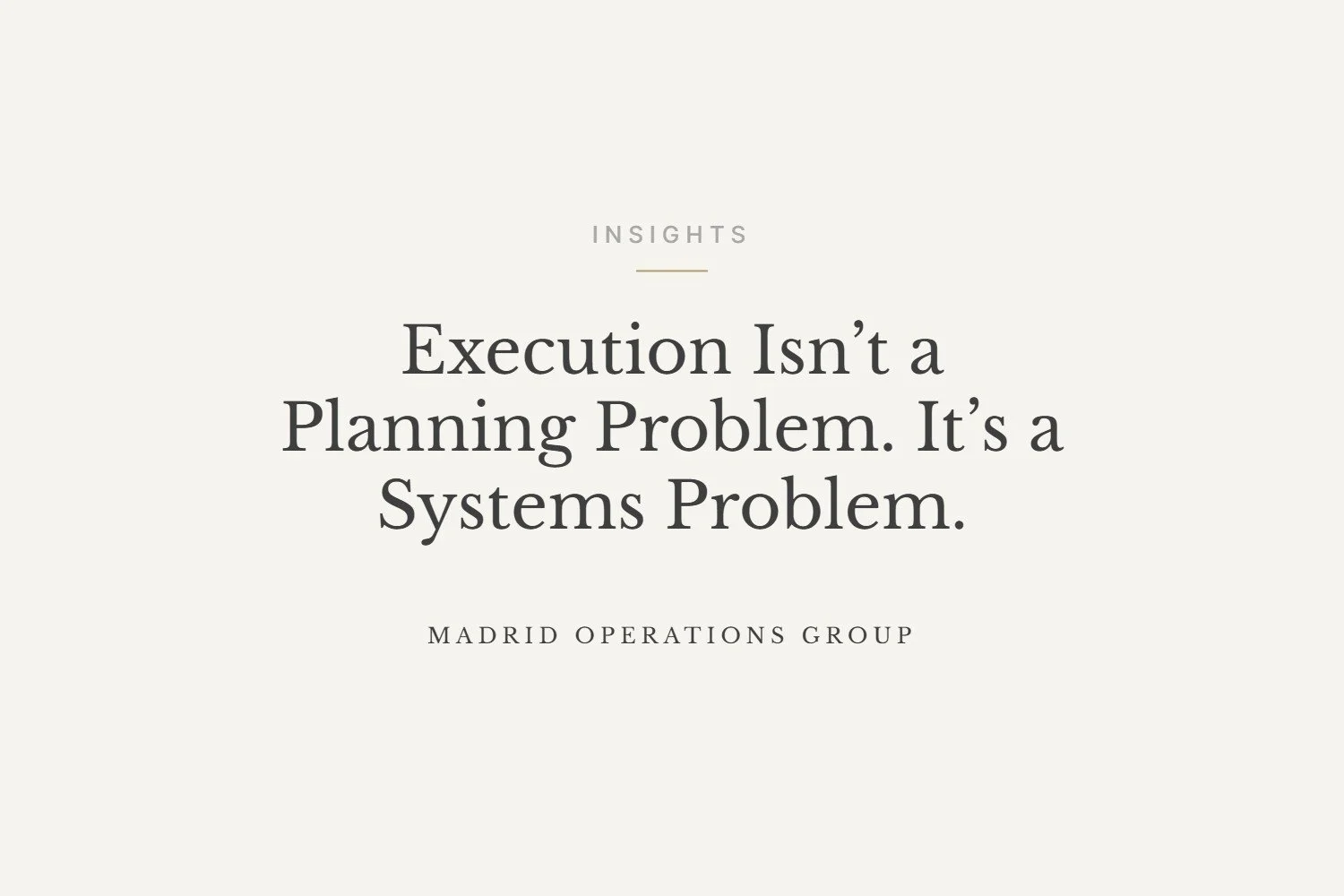 Execution Isn’t a Planning Problem. It’s a Systems Problem.
