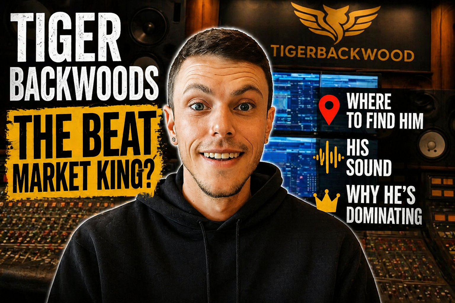 A smiling man with short dark hair wearing a black hoodie in a recording studio. Behind him are large speakers and a digital audio workstation. The image features text in bold fonts, stating 'Tiger Backwoods: The Beat Market King?', and includes icons and phrases like a red location pin, sound wave, and a gold crown, with additional text about finding him, his sound, and why he's dominating.