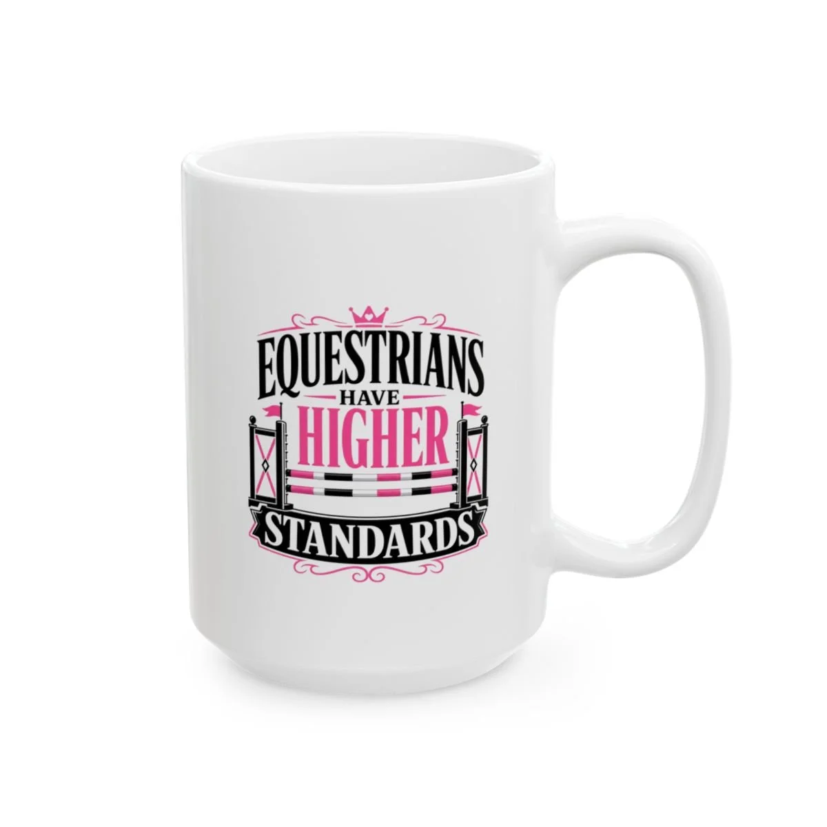 White coffee mug with text that reads "Equestrians have higher standards" and a graphic of a show jumping obstacle in pink, black, and white.