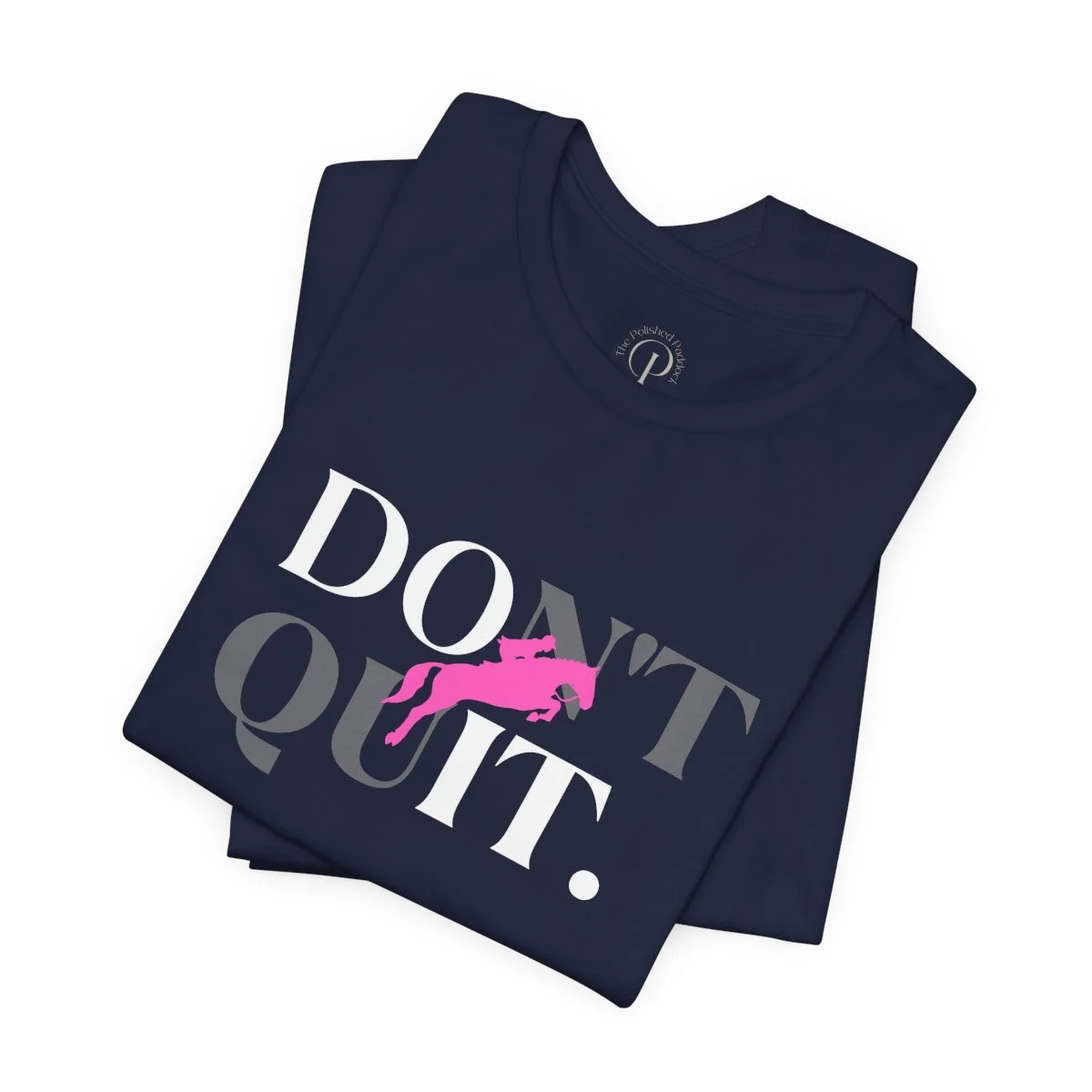 Don't Quit Jumping T-Shirt