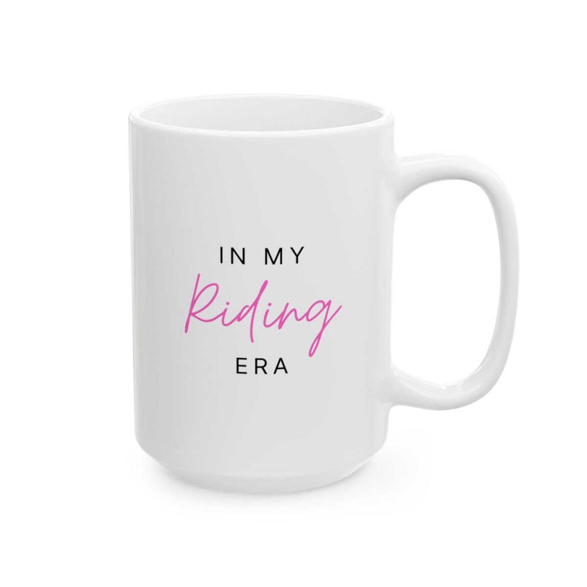 Coffee mug that reads "In My Riding Era"
