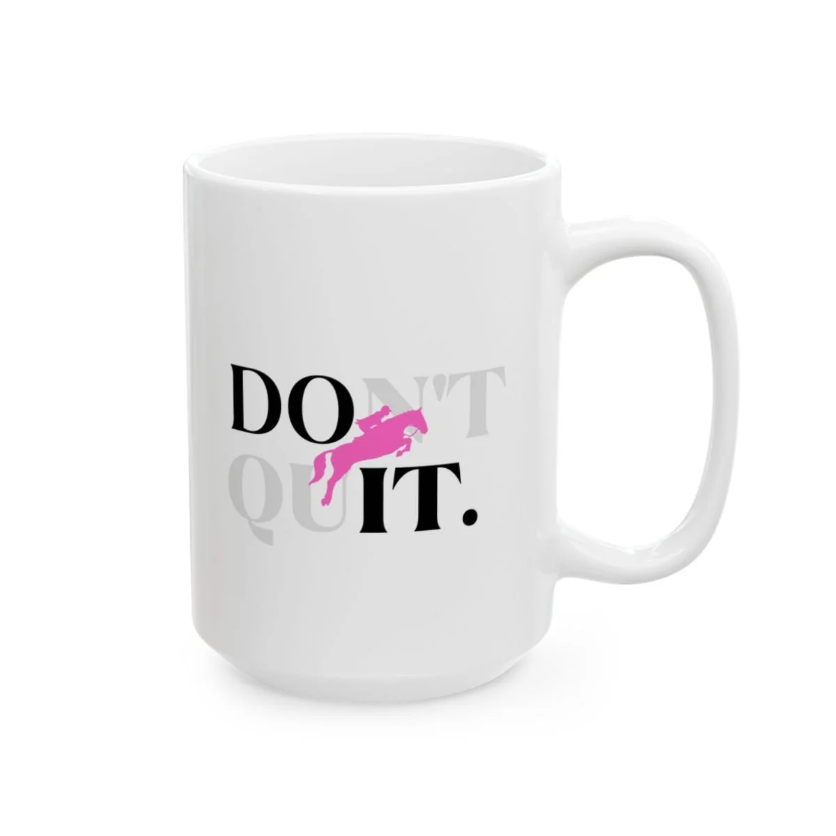 Coffee mug that reads "Don't Quit" with jumping horse