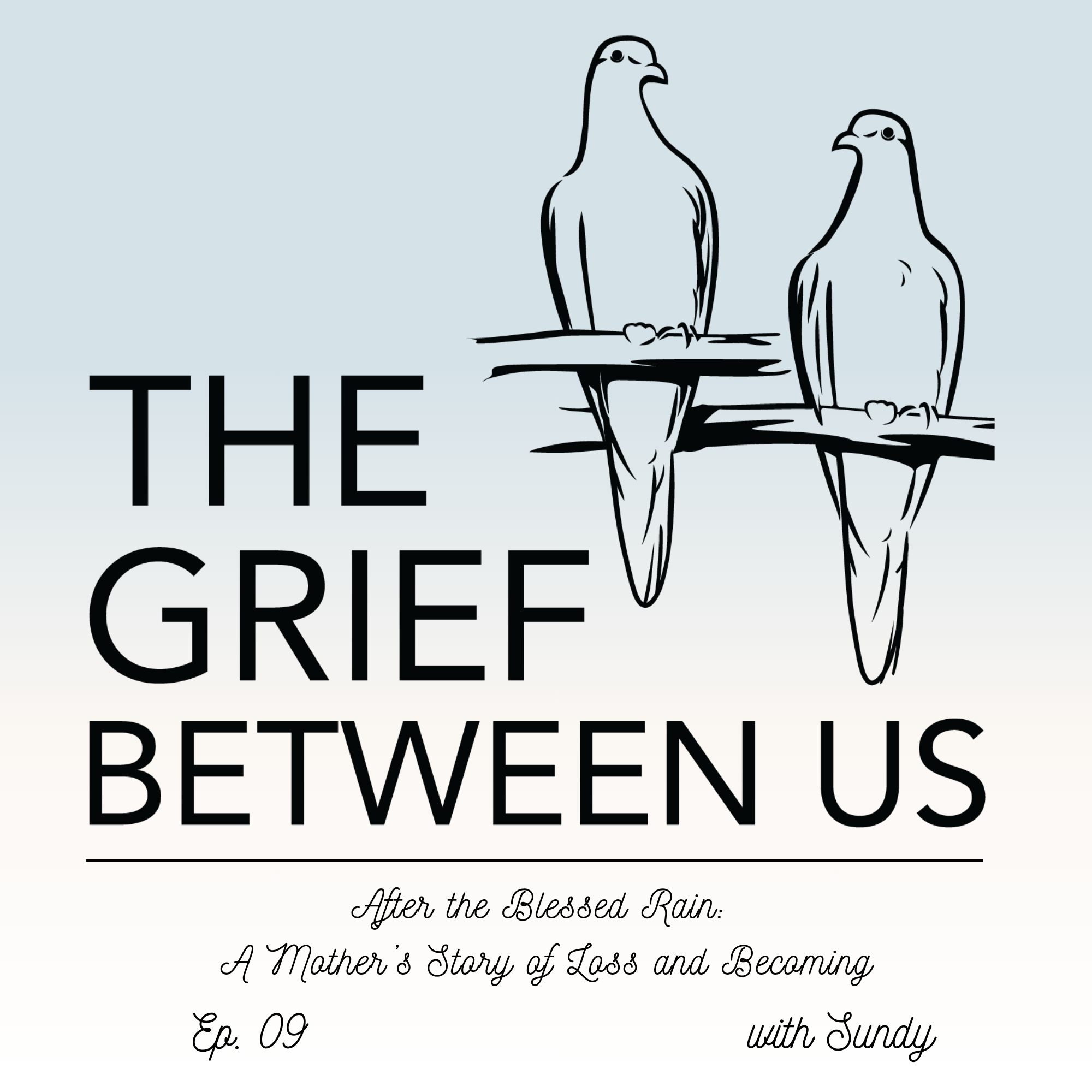 After the Blessed Rain: A Mother’s Story of Loss and Becoming