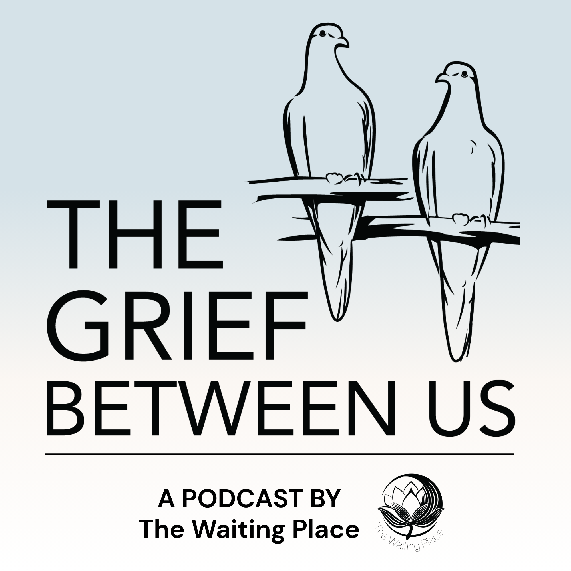 The Grief Between Us: Reflections and Blessings