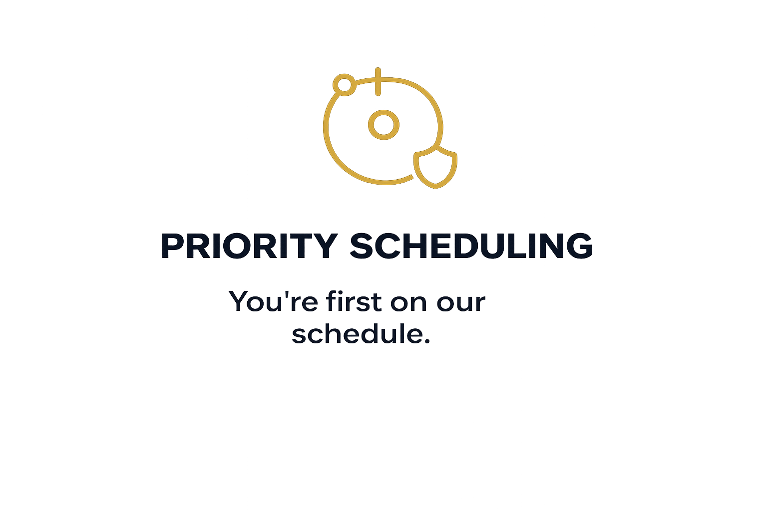 Digital graphic with a yellow briefcase icon, the words "PRIORITY SCHEDULING," and the message "You're first on our schedule."