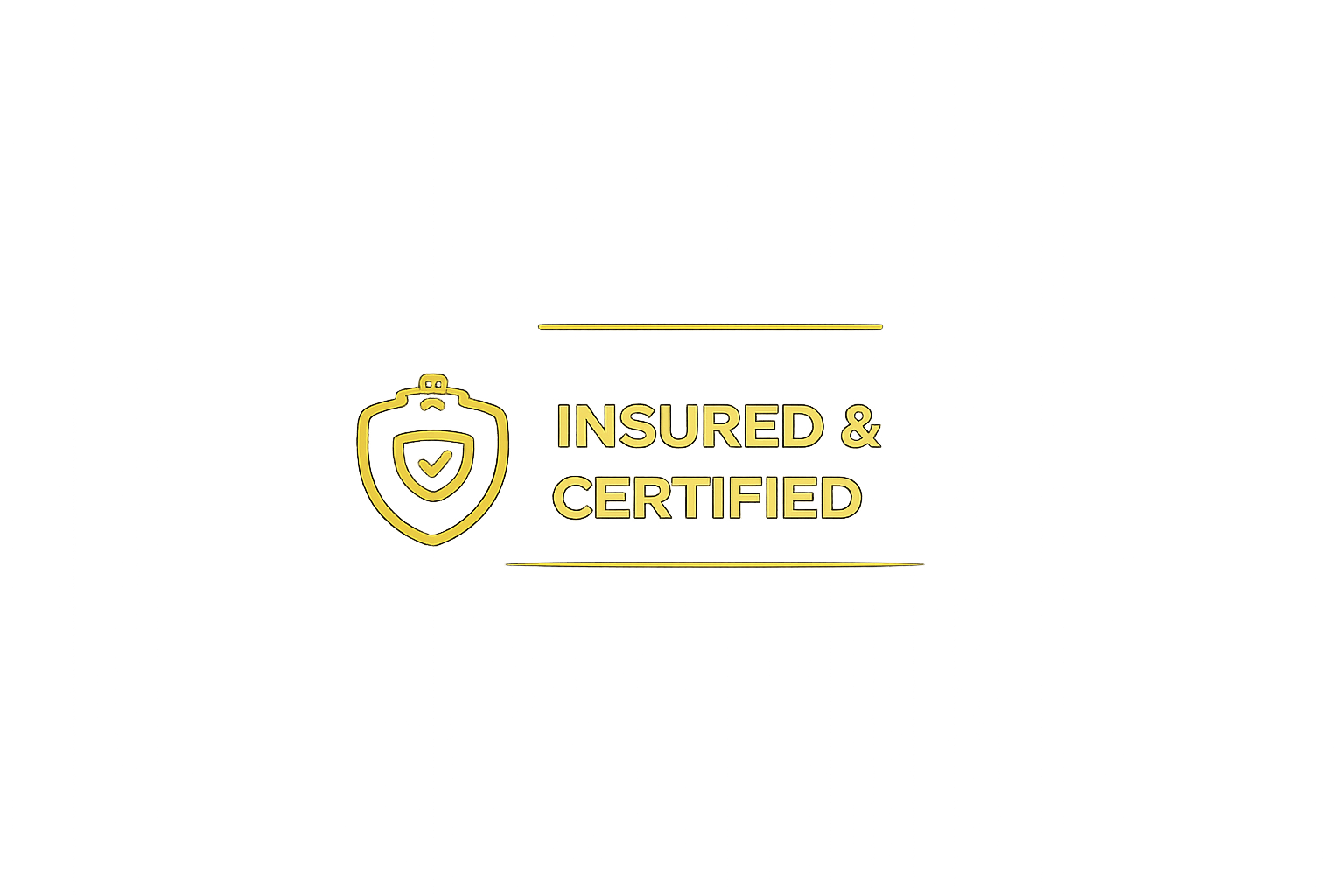 A sign with a gold shield icon featuring a check mark inside it, and the text "Insured & Certified" in bold letters.
