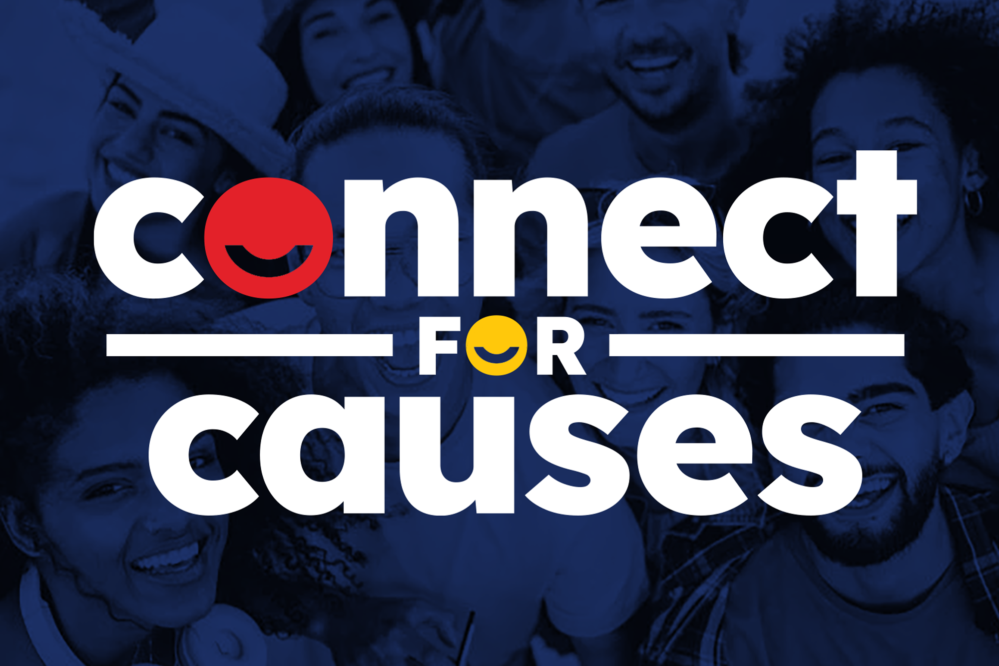 A group of diverse smiling people taking a selfie together, with a campaign message stating "Connect for Causes" in bold white letters and smiley faces integrated into the text.