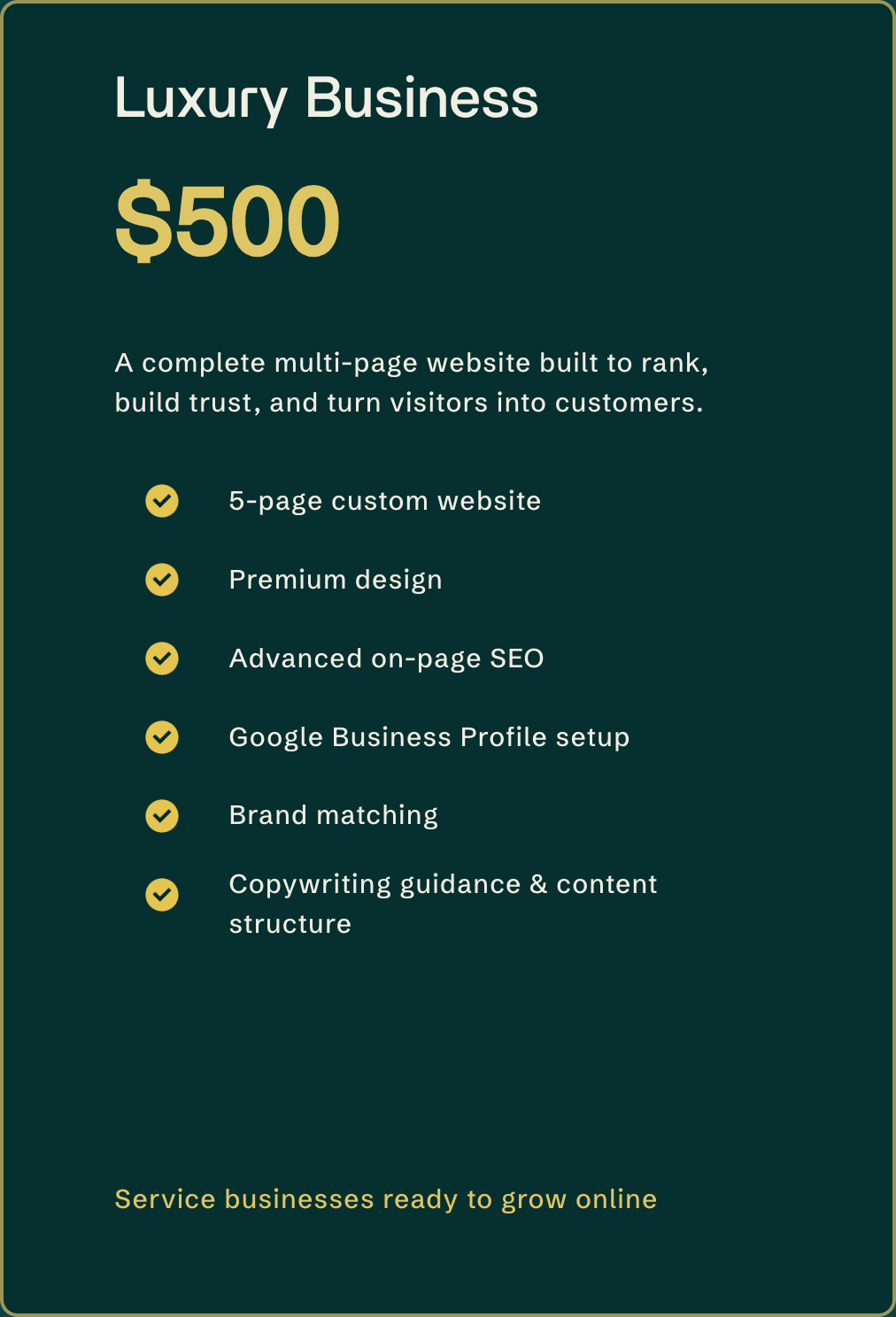 Pricing and features for a luxury business website package costing $500, including a five-page custom website, premium design, advanced SEO, Google Business Profile setup, brand matching, and copywriting guidance, with a tagline about helping service businesses grow online.