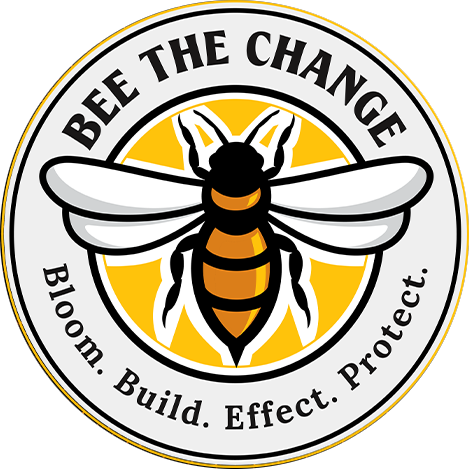 Logo featuring a bee with the text "Bee the Change" and the phrase "Bloom. Build. Effect. Protect." on a black background with orange speckles.