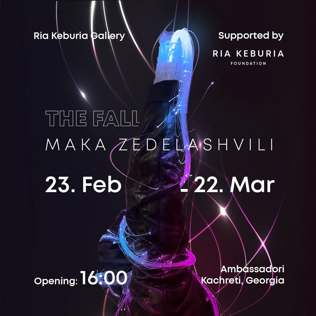 An art exhibition poster with a dark background, featuring a central abstract sculpture with glowing lines in blue, purple, and pink. Text includes details of the exhibition titled "The Fall" by Maka Zedelashvili, running from February 23 to March 22, supported by Ria Keburia Foundation, with opening at 4:00 PM, held at Kachreti, Georgia.