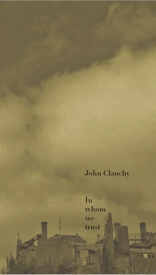 In Whom We Trust, John Clanchy