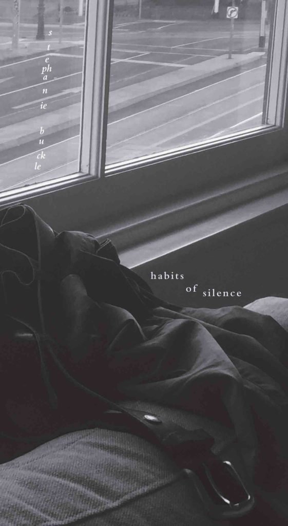 Habits of Silence, Stephanie Buckle