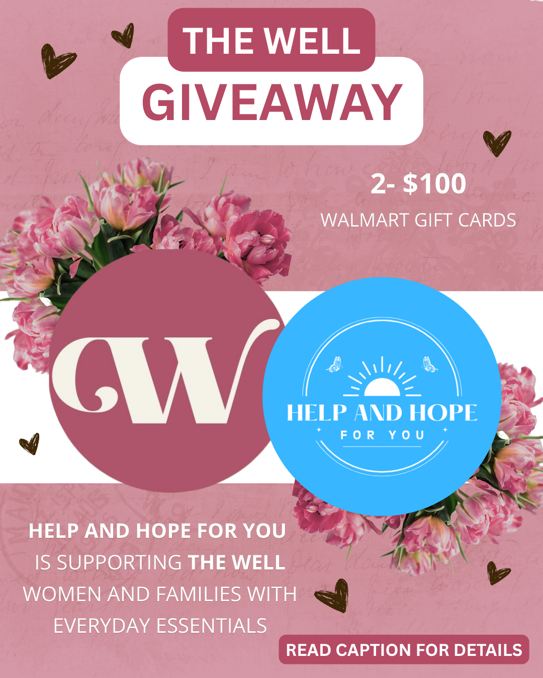 Pink background with floral border, promoting a giveaway of two Walmart gift cards worth $100 each, supporting the Well organization helping women and families with essentials, featuring logos for The Well and Help and Hope for You.