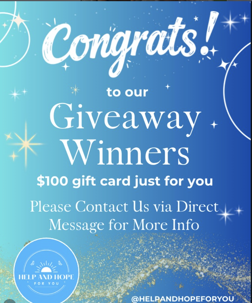 Blue graphic with the text 'Congrats! to our Giveaway Winners $100 gift card just for you. Please Contact Us via Direct Message for More Info.' The bottom features a circular logo with 'Help and Hope for You' and a sun rising graphic, with stars and 