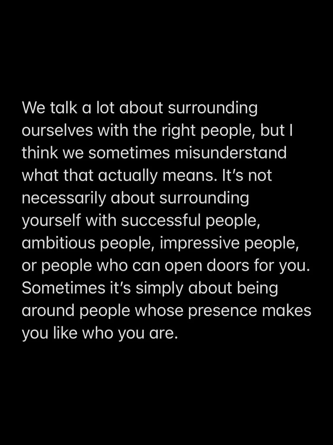 I&rsquo;ve been thinking a lot about the people we choose to build our lives and businesses around.

Not just friendships, but relationships, collaborations, communities and the people we give regular access to our energy.

There&rsquo;s a version of