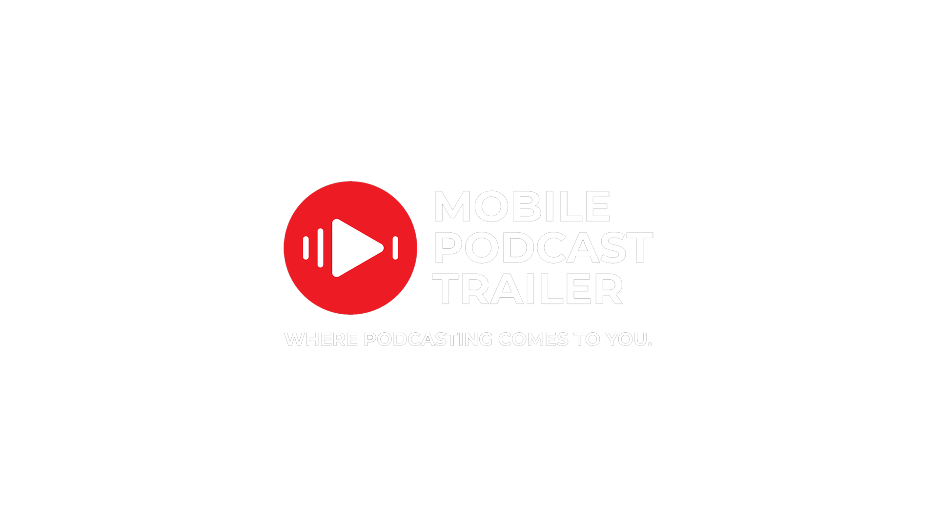Transparent "Mobile Podcast Trailer" Logo with the tagline "Where Podcasting Comes to You."