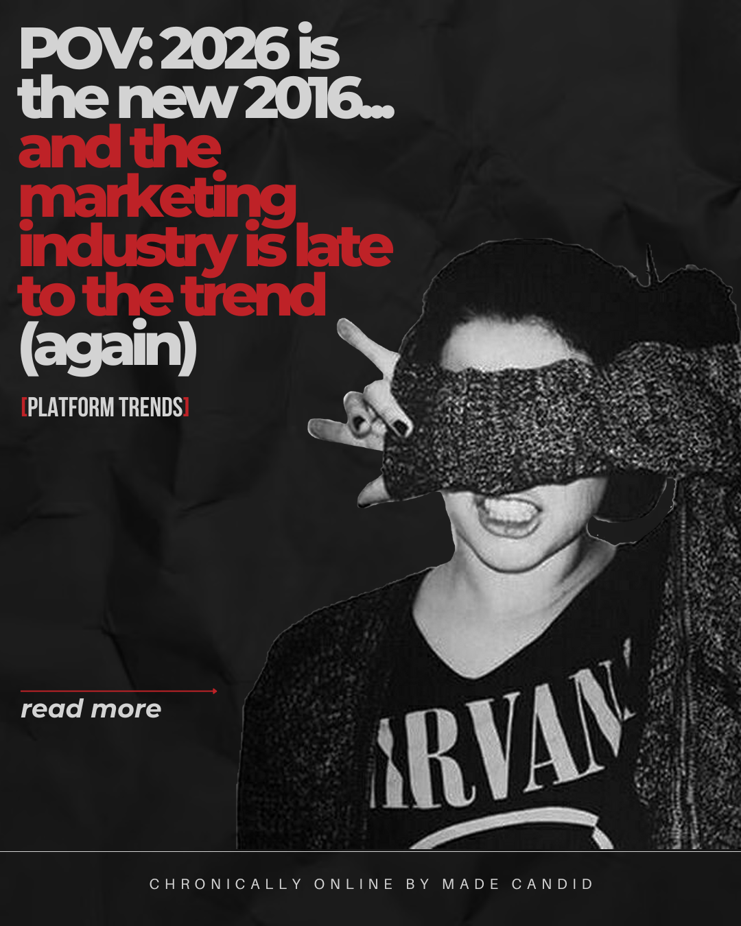 POV: 2026 is the new 2016… and the marketing industry is late to the trend (again)