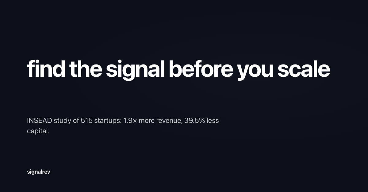 find the signal before you scale
