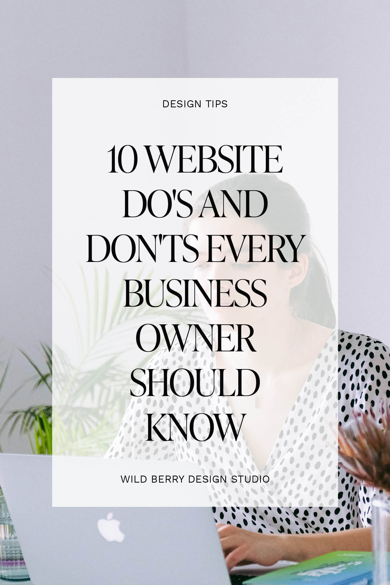 10 Website Do's and Don'ts Every Business Owner Should Know