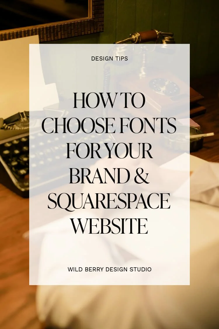 How to Choose Fonts for Your Brand and Squarespace Website