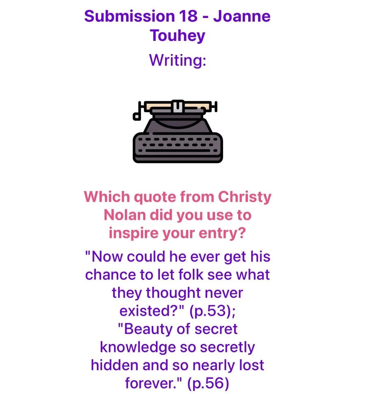 Graphic showing Submission 18 by Joanne Touhey, featuring an illustrated typewriter. It includes quotes from Christy Nolan: "Now could he ever get his chance to let folk see what they thought never existed?" and "Beauty of secret knowledge so secretl