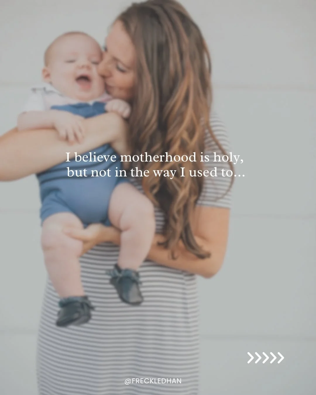 What does &ldquo;motherhood is holy&rdquo; mean to you?