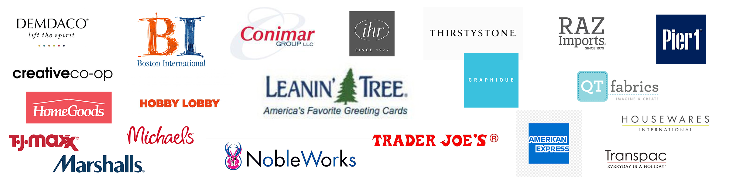 Collection of various company logos, including Boston International, Conimar Group, Demdaco, Hobby Lobby, RAZ Imports, Pier1, Creative Co-op, Thirstystone, QT Fabrics, HomeGoods, Michaels, T.J.Maxx, Marshalls, NobleWorks, Trader Joe's, American Express, Housewares International, Transpac, and Leanin' Tree.