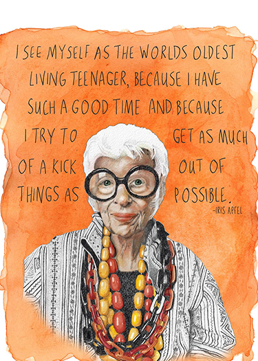 Portrait of Iris Apfel with white hair, wearing large black glasses, layered necklaces, and a patterned shirt, against an orange watercolor background with handwritten quote by Iris Apfel.