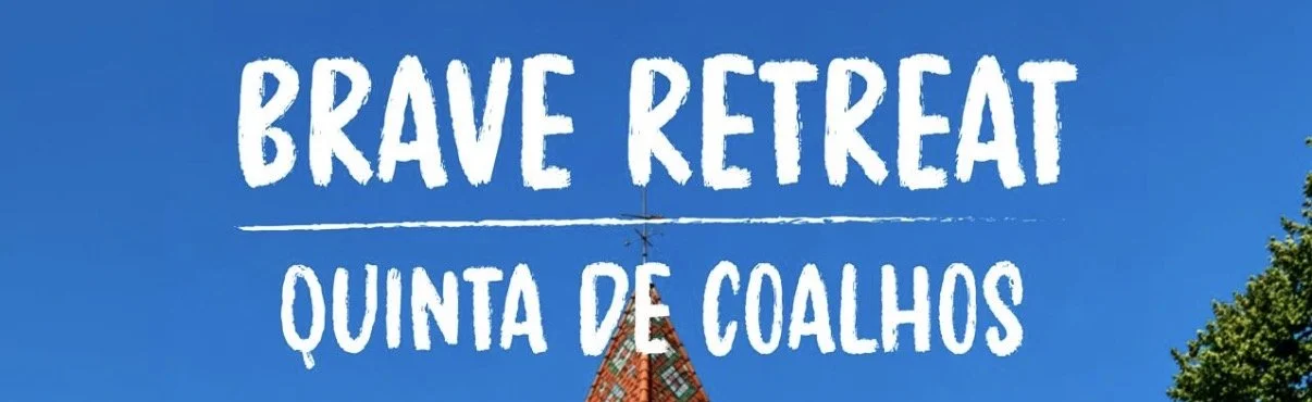 BRAVE RETREAT QUINTA DE COALHOS 