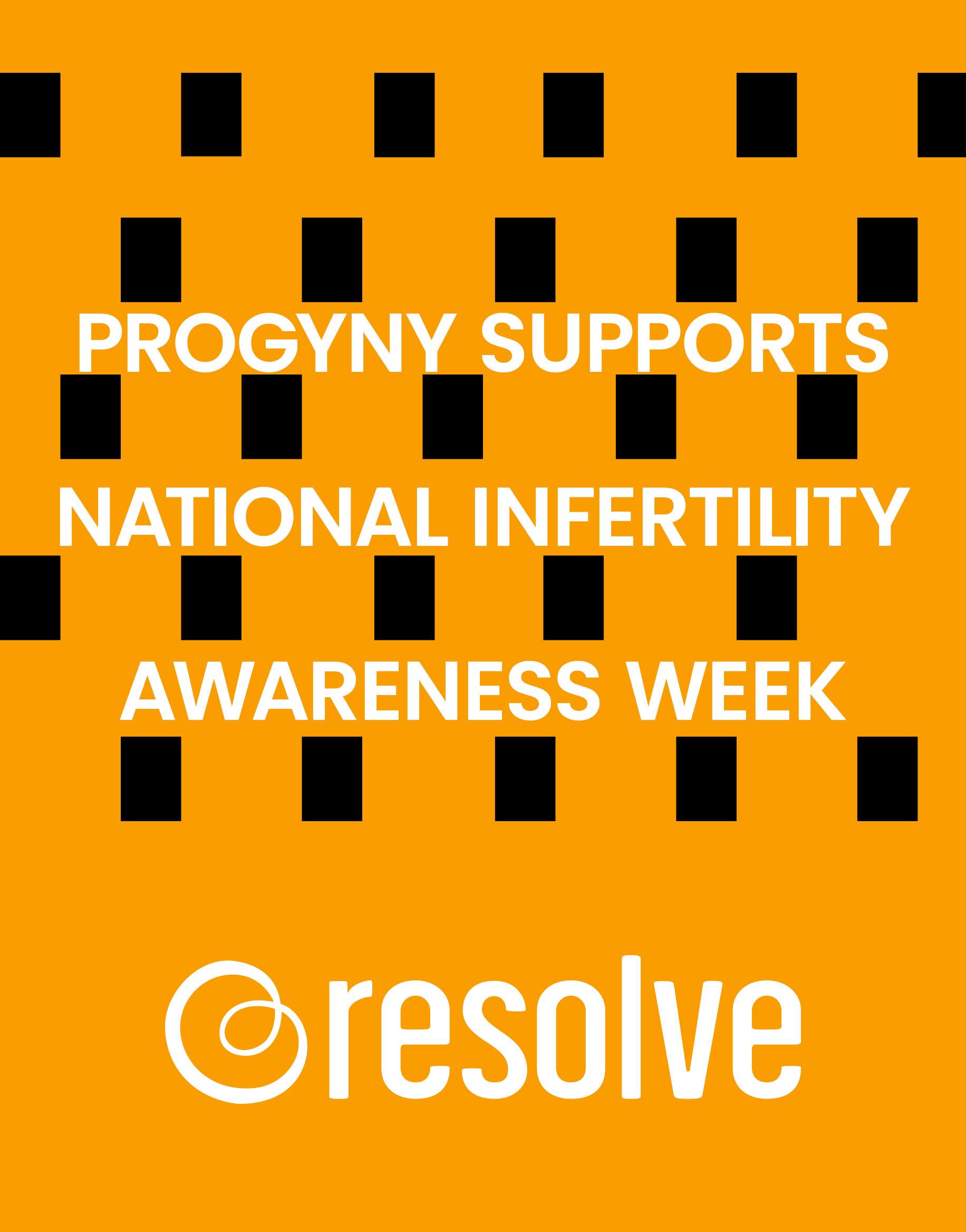 Orange background with black and orange rectangles, with white text that reads: "Progny Supports National Infertility Awareness Week" and "Resolve"