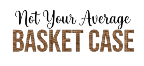Not Your Average Basket Case