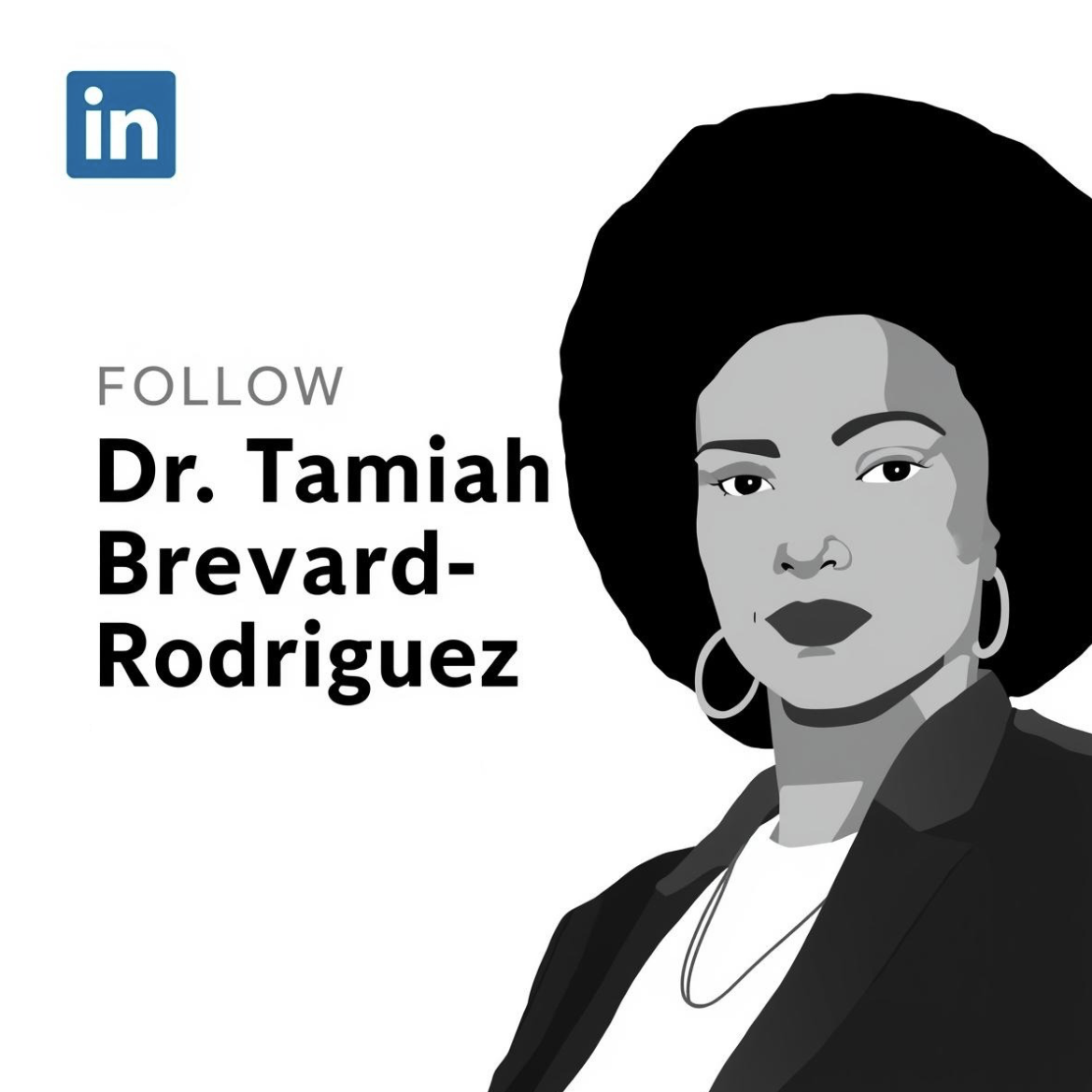 Black and white digital illustration of Dr. Tamiah Brevard-Rodriguez with the LinkedIn logo and the text 'Follow Dr. Tamiah Brevard-Rodriguez'