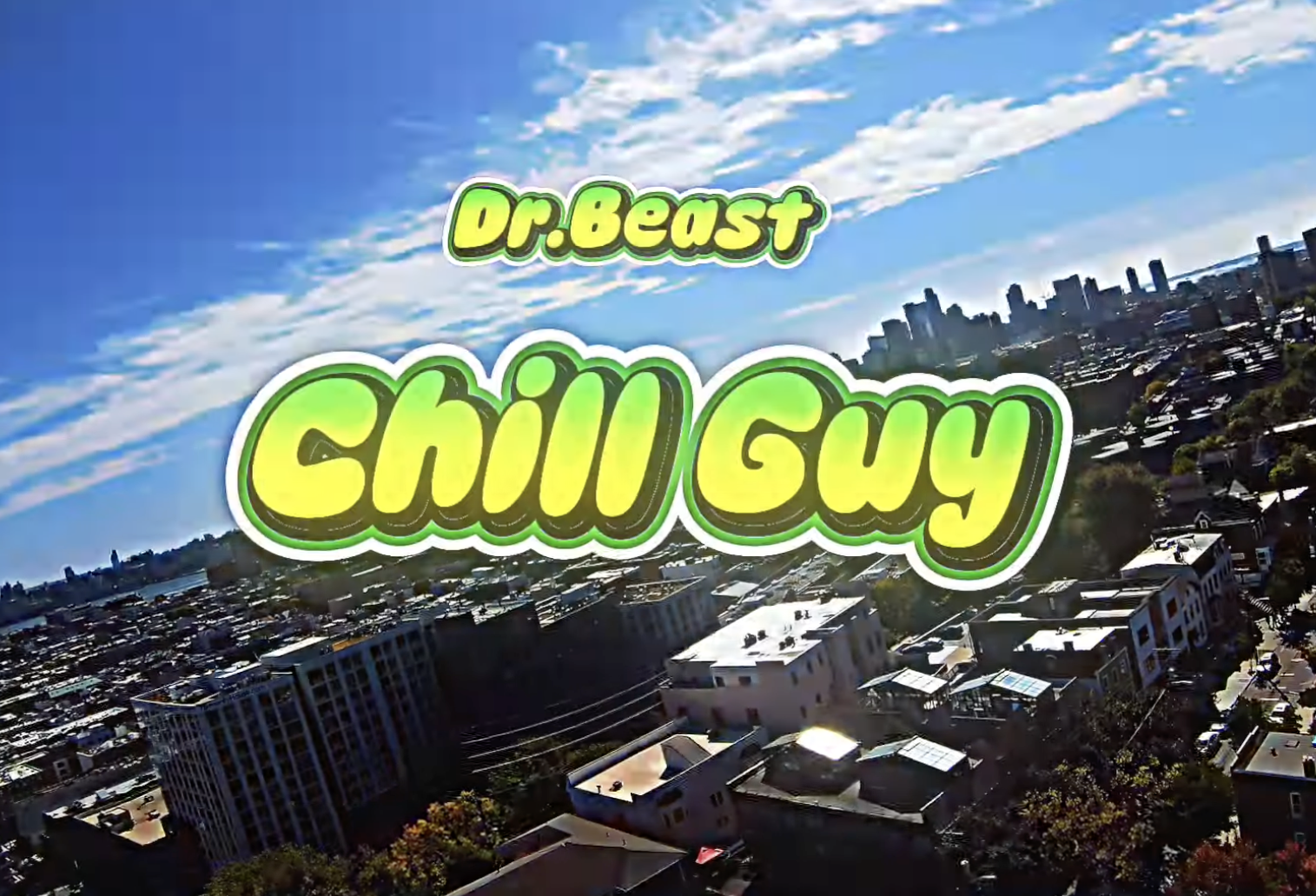 An aerial view of a cityscape under a blue sky with scattered clouds, with the title 'Dr. Beast Chick Guy' in bold green and yellow text overlaying the scene.