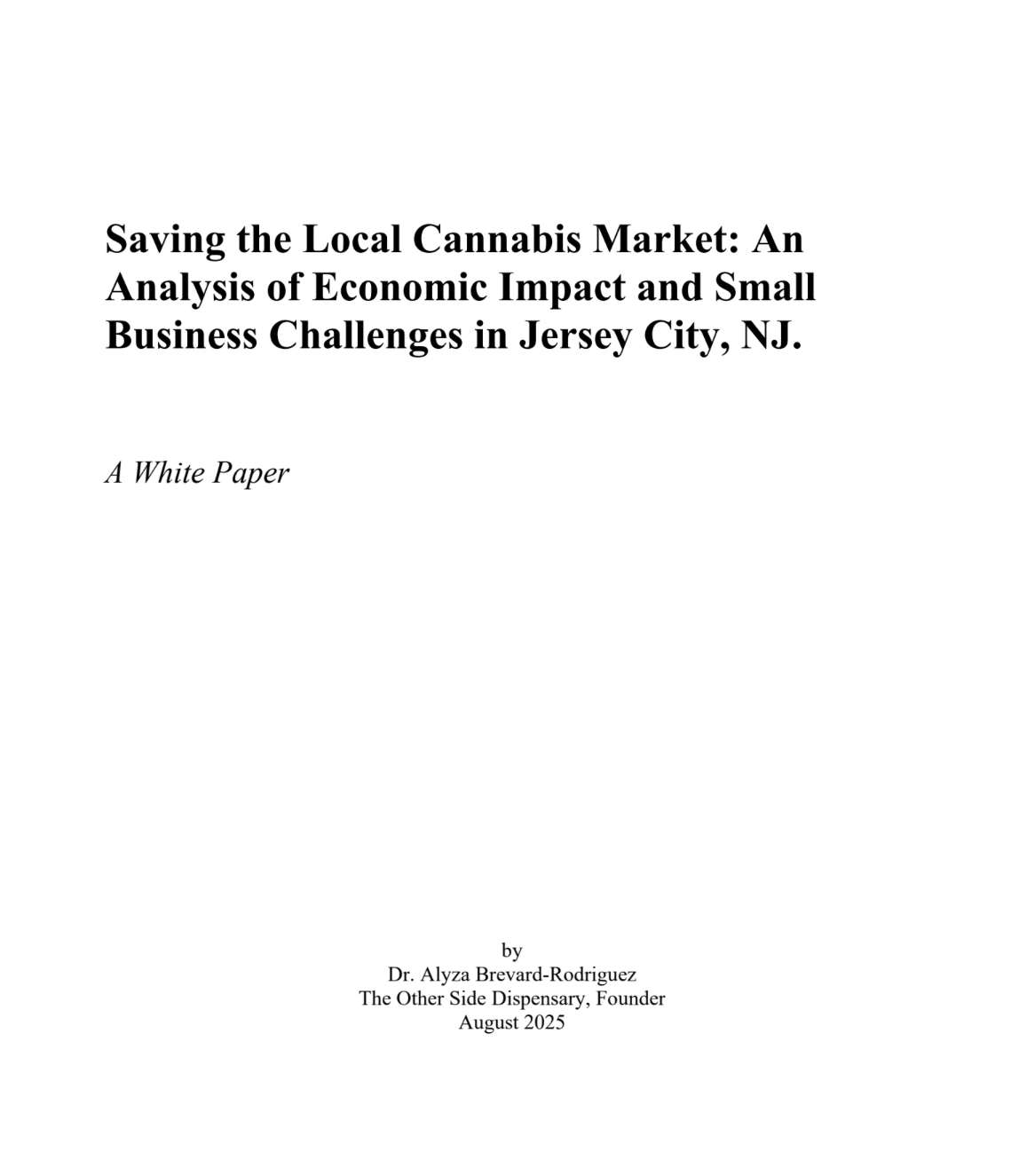 Title page of a white paper titled 'Saving the Local Cannabis Market: An Analysis of Economic Impact and Small Business Challenges in Jersey City, NJ.' By Dr. Alyza Brevard-Rodriguez, August 2025.