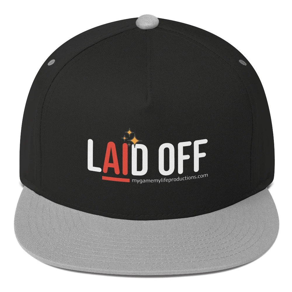 LAID OFF - Flat Bill Cap