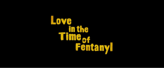 Long Beach Screenings of Love in the Time of Fentanyl