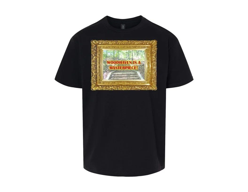 Woodhaven is a Masterpiece T-Shirt