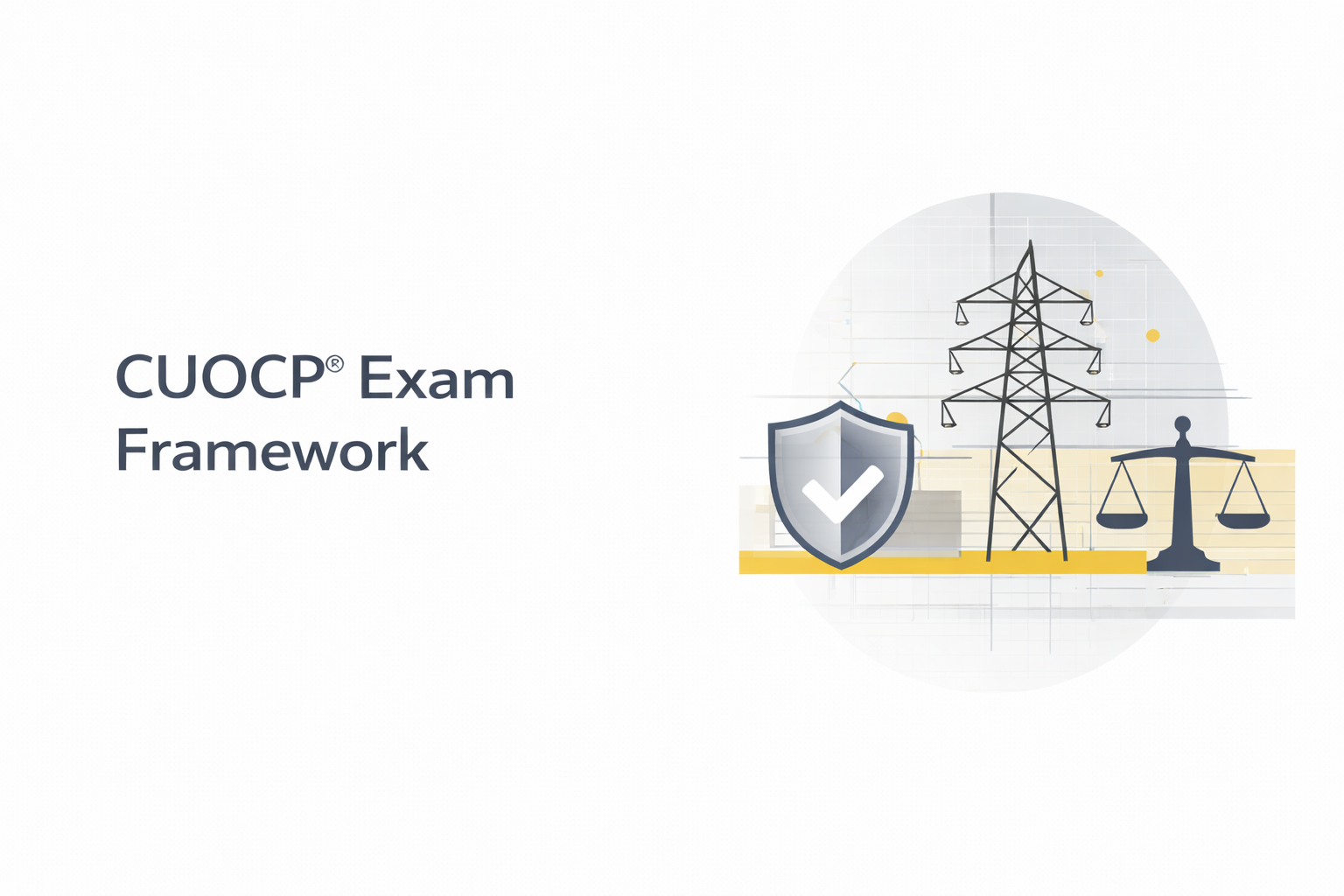 CUOCP exam framework graphic representing safety, infrastructure reliability, regulatory balance, and professional judgment in utility operations leadership.