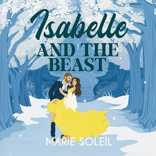 Book cover for 'Isabelle and the Beast' by Marie Soleil, featuring a cartoon illustration of a man and woman in a snowy forest with blue trees and a staircase, with the title text at the top.