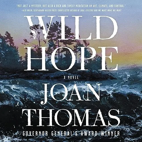 The book cover for 'Wild Hope' by Joan Thomas features an illustrated landscape of trees and water at sunset or sunrise, with a quote at the top and the author's name at the bottom.
